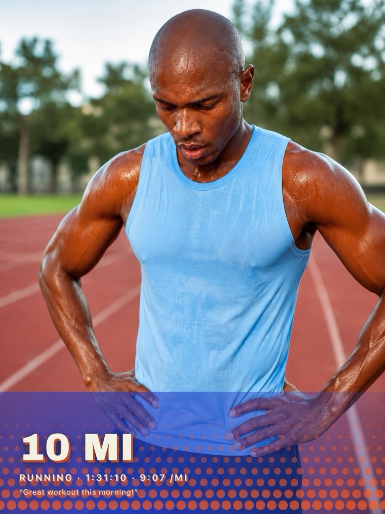 A runner catching his breath on a track, with 10 MI, RUNNING, a time of 1:31:10 at 9:07 per mile and the note “Great workout this morning!” across the bottom